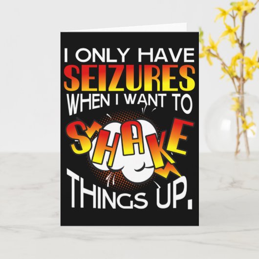 I Only Have Seizures When I Want To Shake Things U カード (黄色い花)