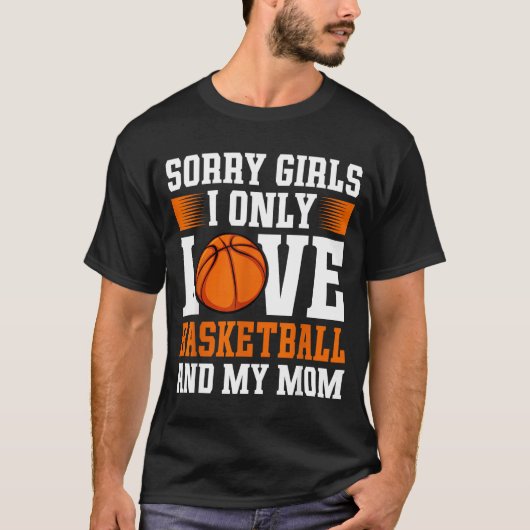 I Only Love Basketball And My Mom Valentine's Day Tシャツ (正面)