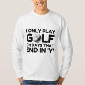 I Only Play Golf Tシャツ (正面)