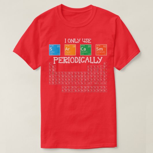 I Only Sarcasm Periodically Funny Science Theme De Tシャツ (デザイン正面)