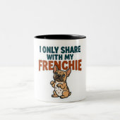 I Only Share With My Frenchie  ツートーンマグカップ (中央)