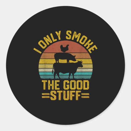 I Only Smoke Good Stuff Funny Bbq T Meat Smoker Gr ラウンドシール (正面)