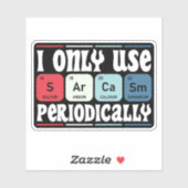 I Only Use Sarcasm Periodically Cool Science Quote シール (シート)