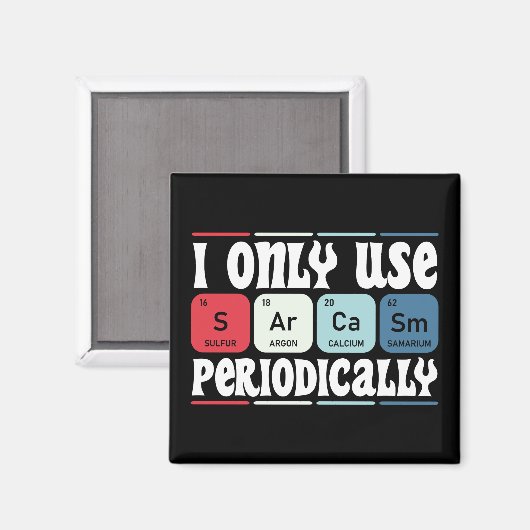 I Only Use Sarcasm Periodically Cool Science Quote マグネット (正面/裏面)