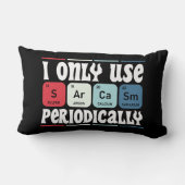 I Only Use Sarcasm Periodically Cool Science Quote ランバークッション (裏面)