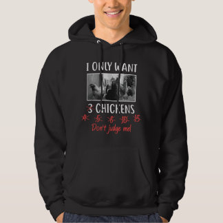 I Only Want 3 Chickens, Chicken Lover , Funny Chic パーカ