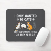 I Only Wanted 10 Cats - Pets Funny Cats Quote Humo マウスパッド (マウス)