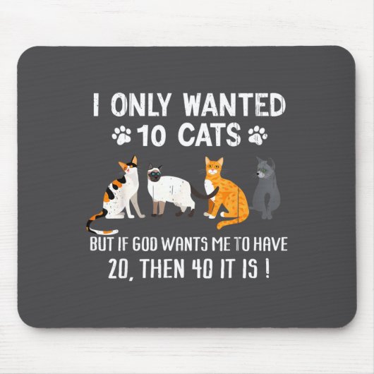 I Only Wanted 10 Cats - Pets Funny Cats Quote Humo マウスパッド (正面)