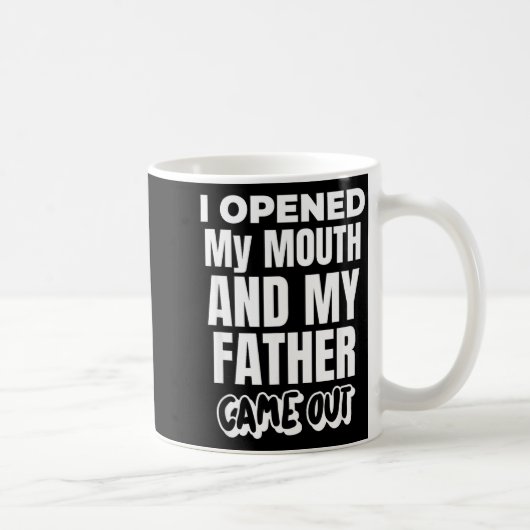 I Opened My Mouth And My Father Came Out Funny Hum コーヒーマグカップ (右)