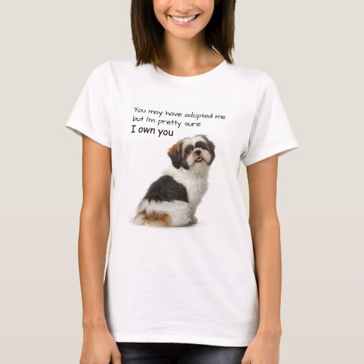 I Own You Shih Tzu Tシャツ (正面)