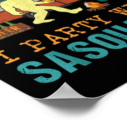 I Party With Sasquatch Bigfoot Camping Funny Gift  ポスター (角)
