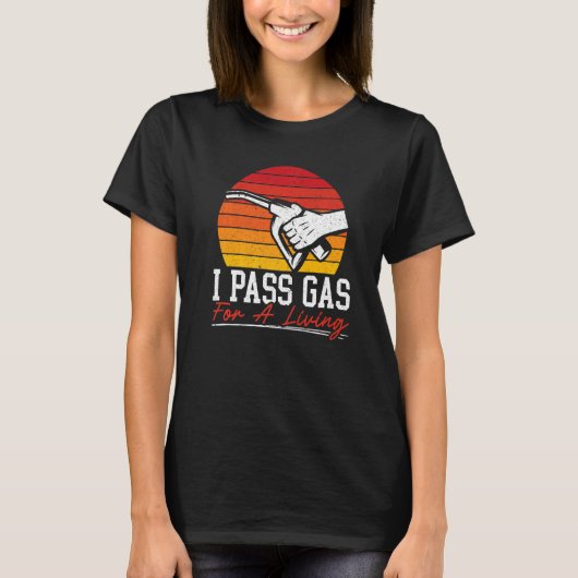 I Pass Gas For A Living Gas Station Attendant Gaso Tシャツ (正面)