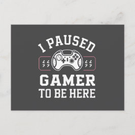 I Paused Gamer To Be Here Quote Design シーズンポストカード