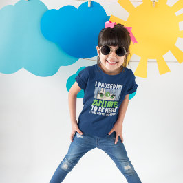 I Paused my Anime to be here Funny Anime Fan Tシャツ