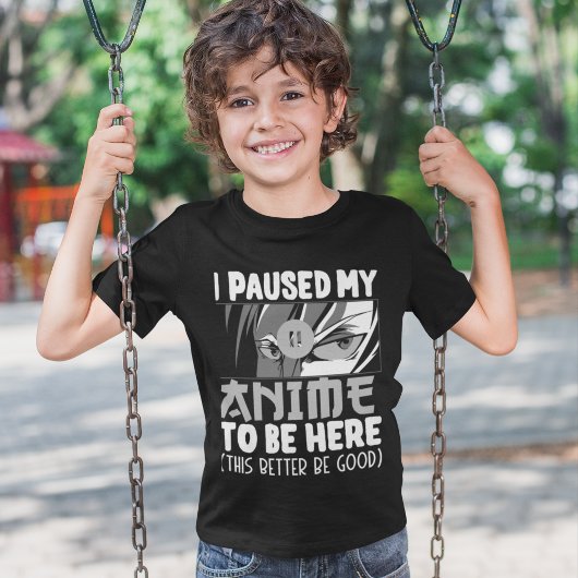 I Paused my Anime to be here Funny Anime Fan Tシャツ