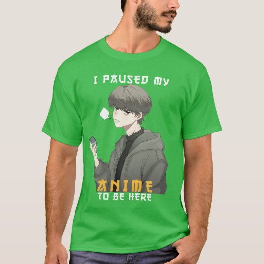I Paused My Animeo Be Here Boy Anime Otaku Merch g Tシャツ (正面)