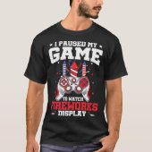 I Paused My Game Fireworks Display 4th Of July Vid Tシャツ (正面)