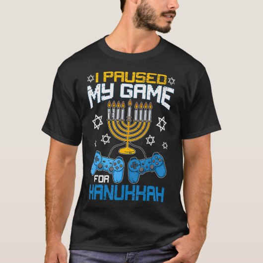 I Paused My Game For Hanukkah Menorah Controller Tシャツ (正面)