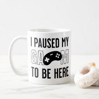 i paused my game to be here コーヒーマグカップ