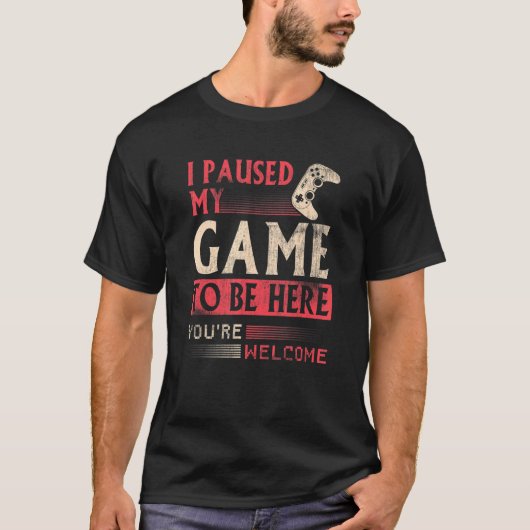 I paused my Game to be here Clothes computer Video Tシャツ (正面)