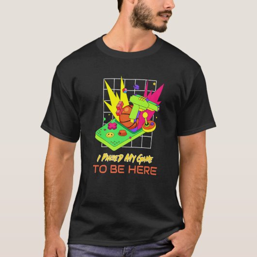 I Paused My Game To Be Here  Retro Gaming  1 Tシャツ (正面)