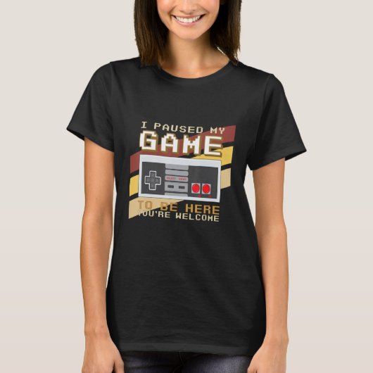 I Paused My Game To Be Here You're Welcome Retro G Tシャツ (正面)