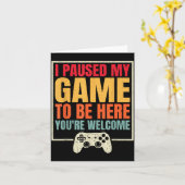 I Paused My Game To Be Here You're Welcome Video G カード (黄色い花)