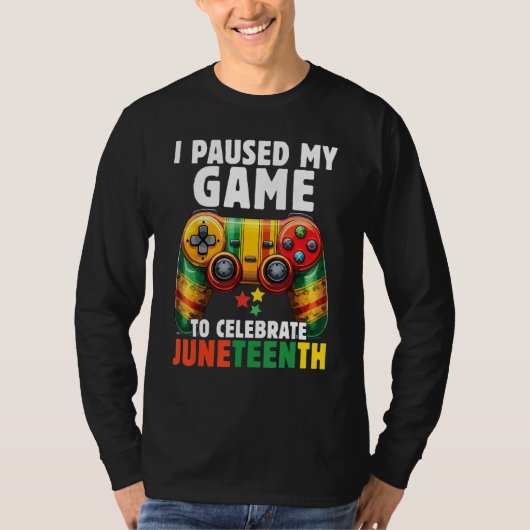 I Paused My Game To Celebrate Junenth Black Gamers Tシャツ (正面)