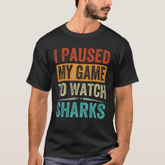 I Paused My Game To Watch Sharks   Beach Vacation Tシャツ (正面)