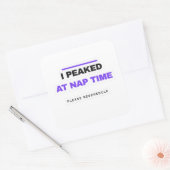 I Peaked At Nap Time Funny Sticker スクエアシール (封筒)