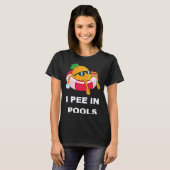 I Pee In Pools 1 Tシャツ (正面フル)