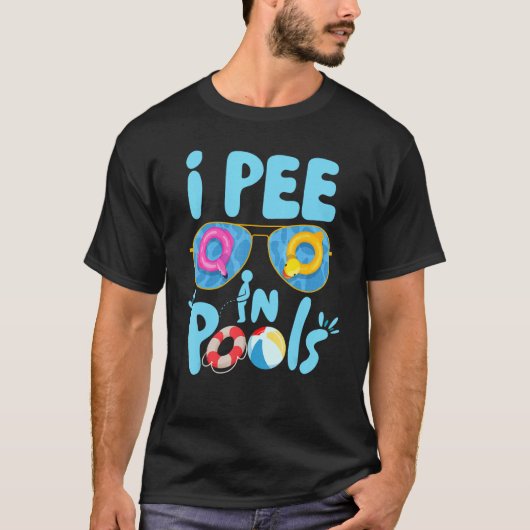 I Pee In Pools Jokes Sarcastic Saying Funny Pools  Tシャツ (正面)
