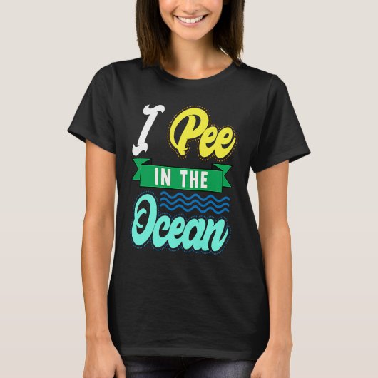 I Pee In The Ocean Funny Beach Vacation Tシャツ (正面)