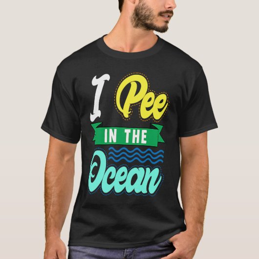 I Pee In The Ocean Funny Beach Vacation Tシャツ (正面)