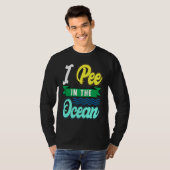 I Pee In The Ocean Funny Beach Vacation Tシャツ (正面フル)