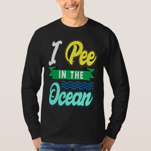 I Pee In The Ocean Funny Beach Vacation Tシャツ (正面)