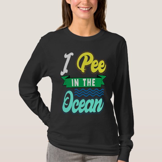 I Pee In The Ocean Funny Beach Vacation Tシャツ (正面)