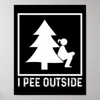 I Pee Outside Girl Sign Funny Camping Hiking Outdo ポスター