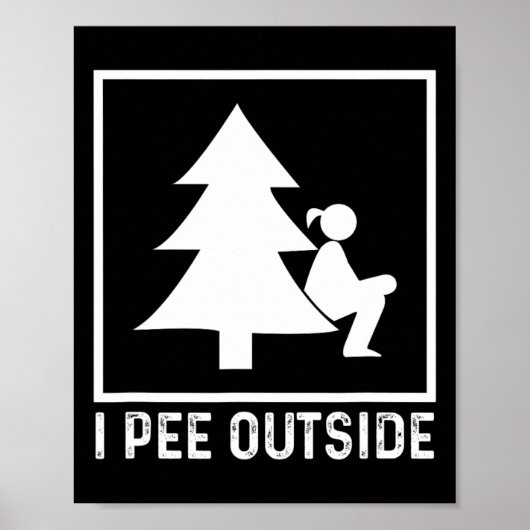 I Pee Outside Girl Sign Funny Camping Hiking Outdo ポスター (正面)