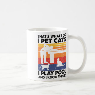 I Pet Cats I Play Pool And I Know Things コーヒーマグカップ