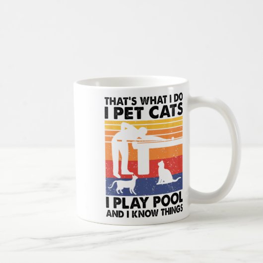 I Pet Cats I Play Pool And I Know Things コーヒーマグカップ (右)