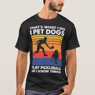 I Pet Dogs I Pickleball 遊 Pickleballおもしろい Tシャツ
