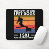 I Pet Dogs I Ski And I Know Things  マウスパッド (マウス)