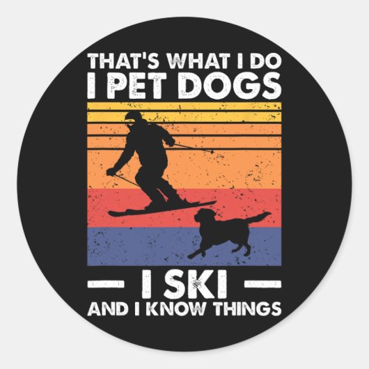 I Pet Dogs I Ski And I Know Things  ラウンドシール (正面)