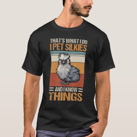I Pet Silkies   Silkie Chicken Tシャツ (正面)