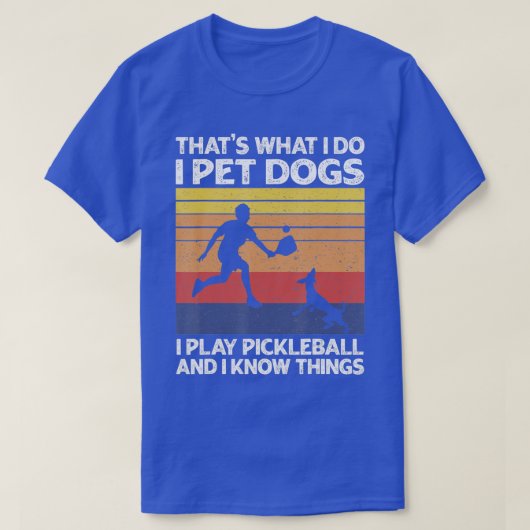 I Pickleball I Knの犬をペットに遊して、そうしよう Tシャツ (デザイン正面)