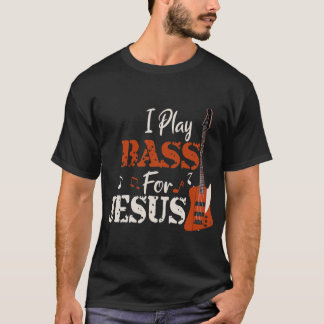 I Play Bass for Jesus Guitar Christian Gift Tシャツ