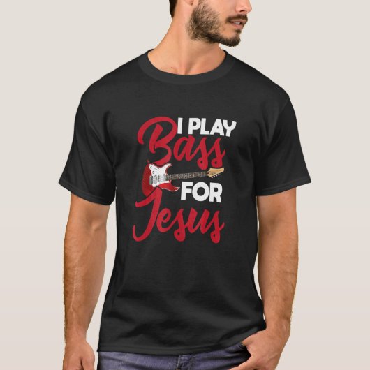 I Play Bass For Jesus u2013 Guitar   Music   Rock  Tシャツ (正面)