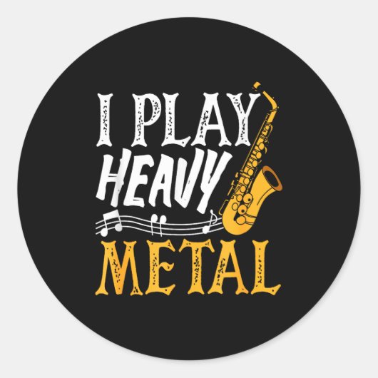 I Play Heavy Metal Saxophone Saxophonist  ラウンドシール (正面)