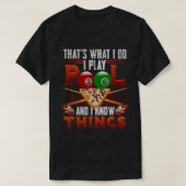 I Play Pool And I Know Things Tシャツ (デザイン正面)